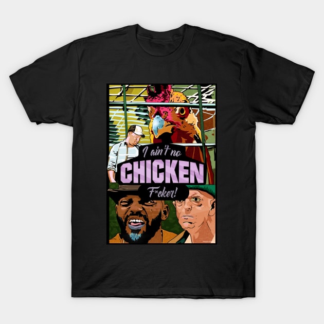 You know why I come here to get these chickens? T-Shirt by Frajtgorski